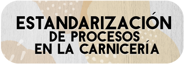 Etiqueta tema 1: Estandarización de procesos en la carnicería